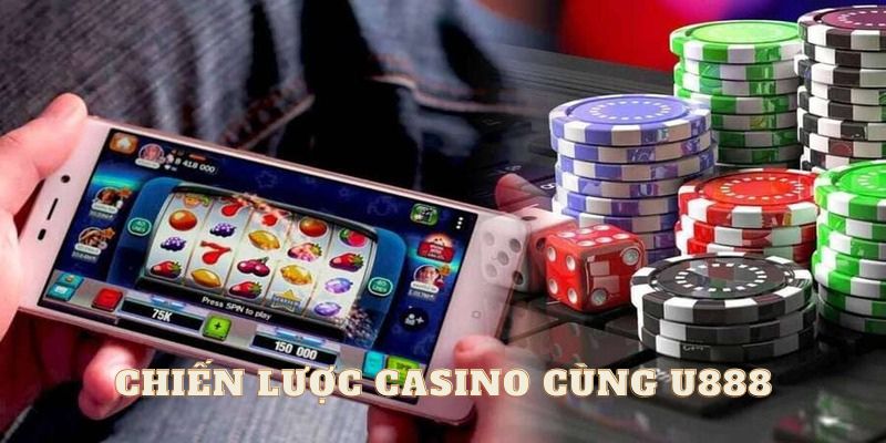 Chiến lược đánh Casino bạn cần biết