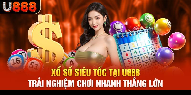 Xổ số siêu tốc u888